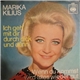 Marika Kilius - Ich Geh' Mit Dir Durch Dick Und Dünn